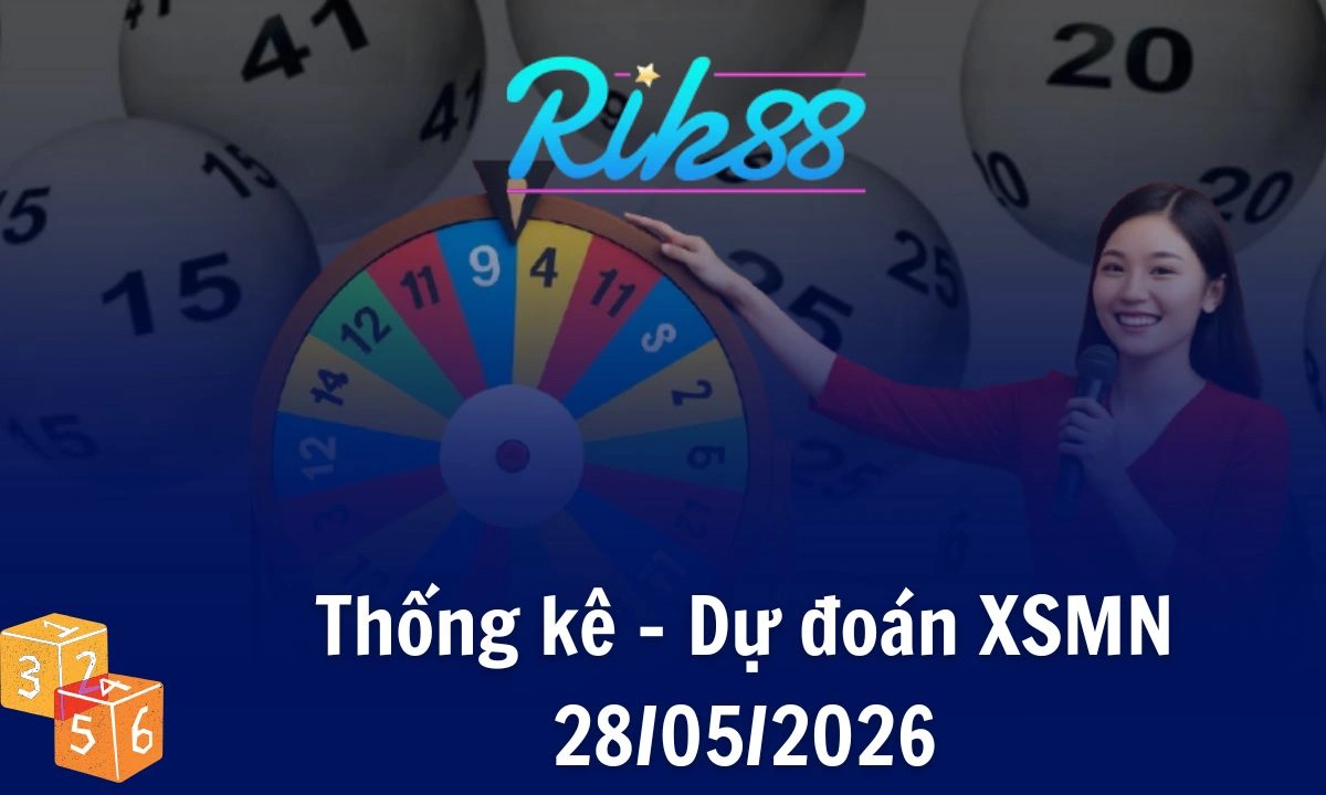 Rik88 Thống Kê – Soi Cầu XSMN 28/05/2026
