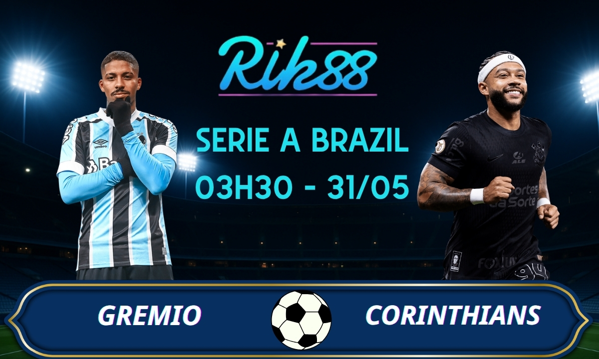 Soi kèo Gremio vs Corinthians – 03h30 ngày 31/05/2026 – Serie A Brazil